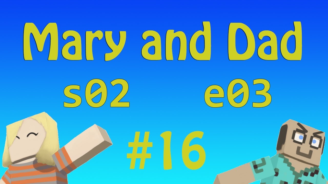 epi 16: The others? / Mary and Dad's Minecraft Adventures