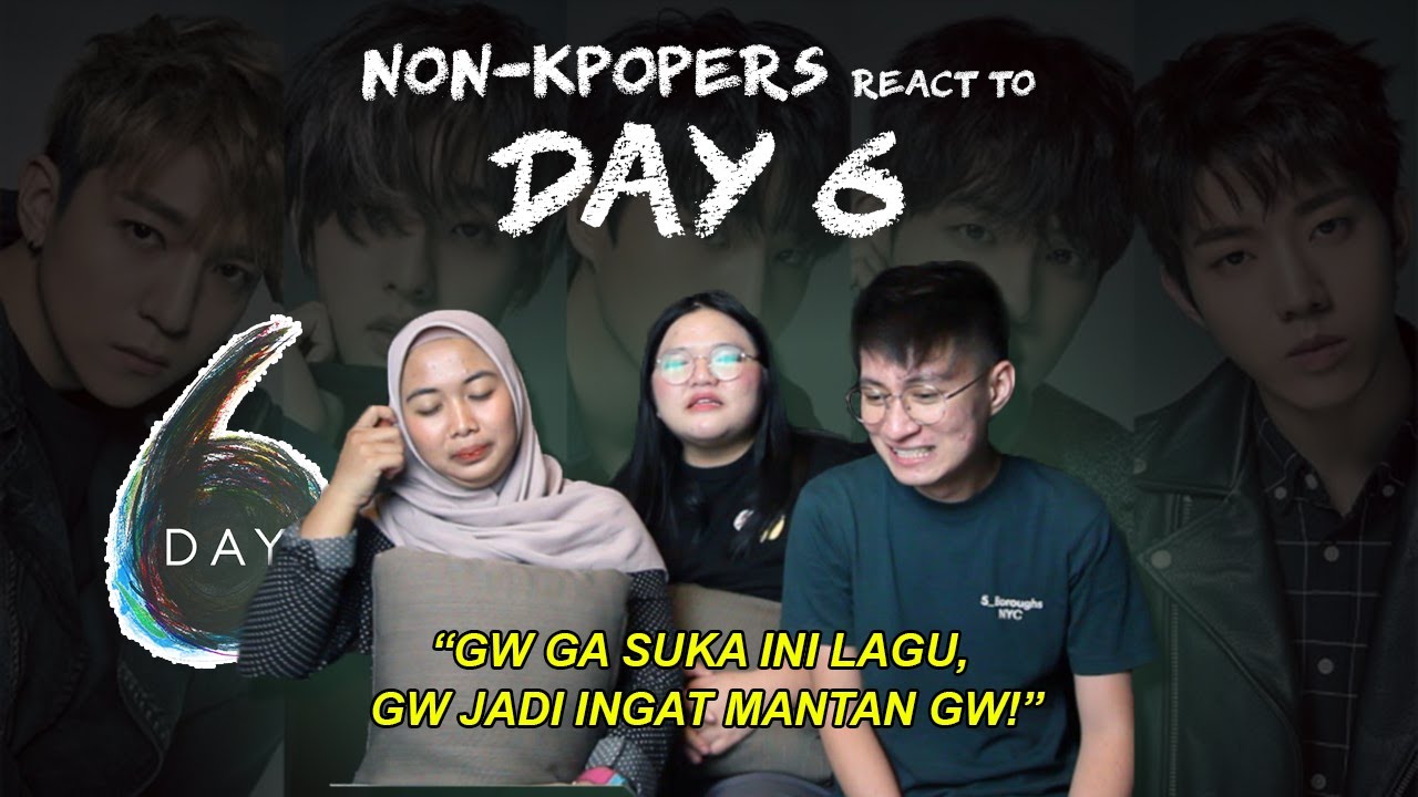 NOSTALGIA MANTAN GARA-GARA DAY6 | NON-KPOPERS REACT TO DAY6