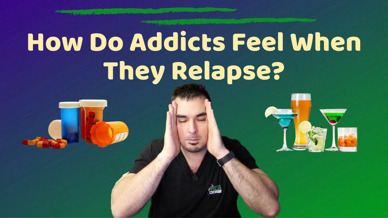 How Do Addicts Feel When They Relapse?