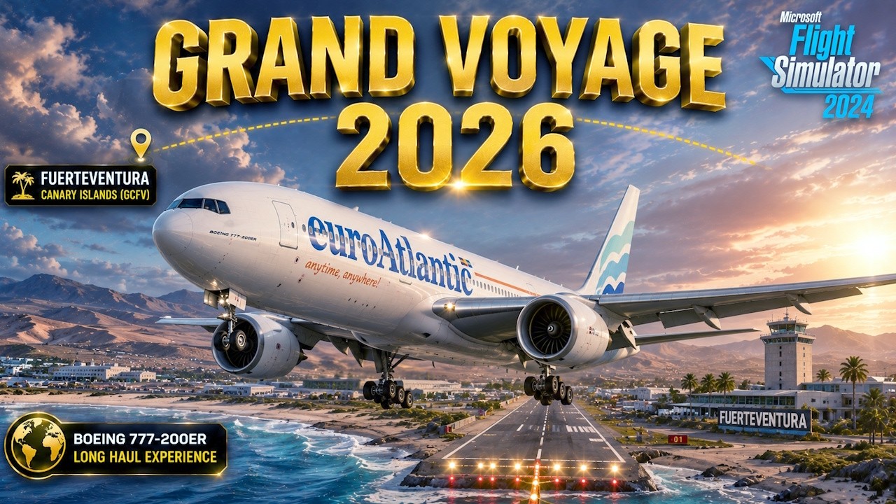 Fuerteventura❗️Boeing 777-200 ER w GRAND VOYAGE z FanSKY | 07 I MSFS 2024