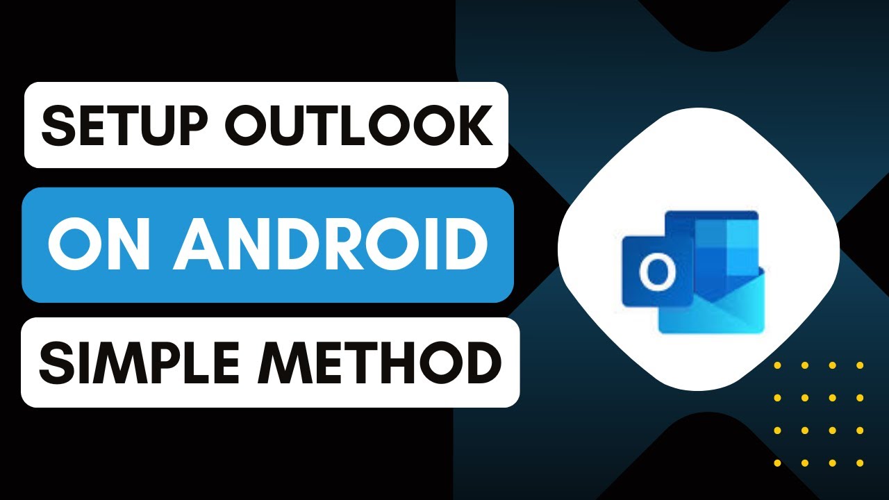 How To Setup Outlook On Android ! - Quick Guide