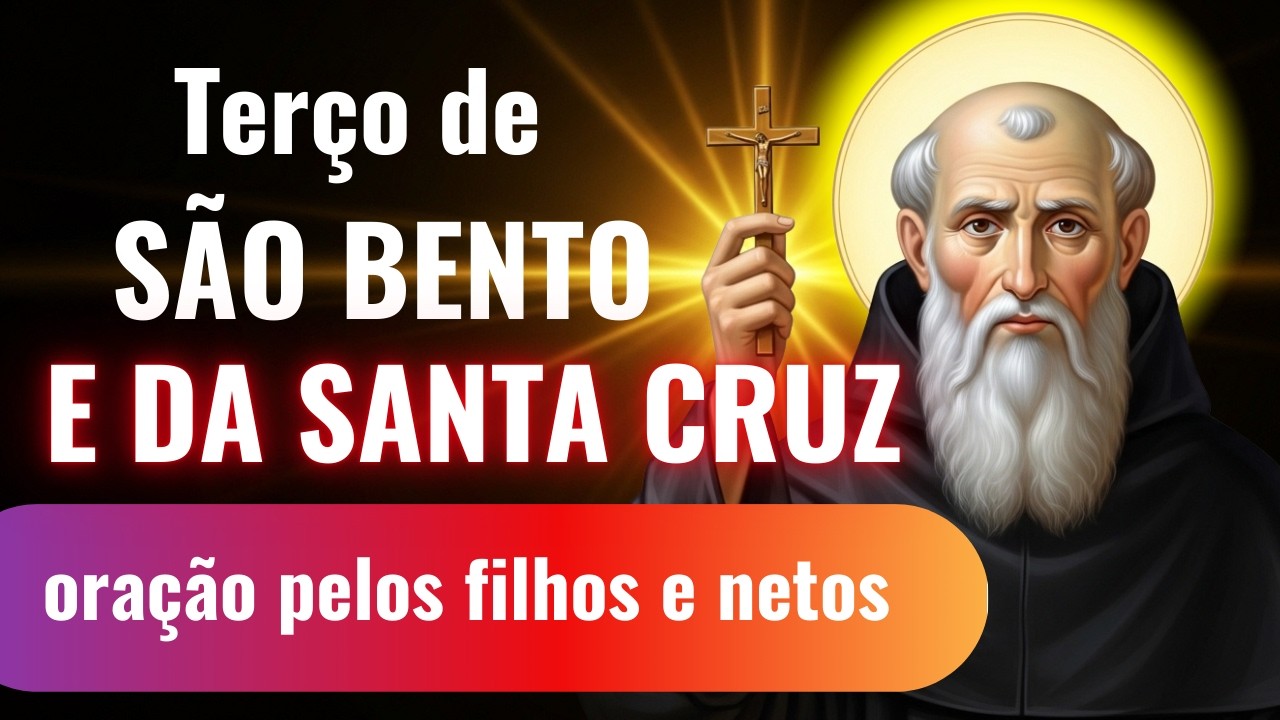 📿TERÇO DE SÃO BENTO E DA SANTA CRUZ✝️ Pelos Filhos e Netos | A Cruz Sagrada Seja Minha Luz