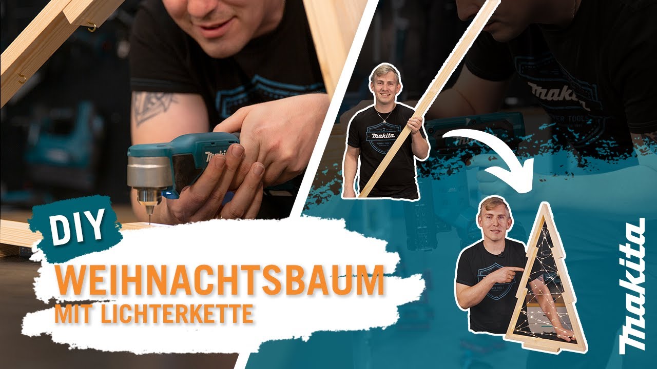 DIY mit Makita - Weihnachtsbaum mit Lichterkette selber bauen | Anleitung