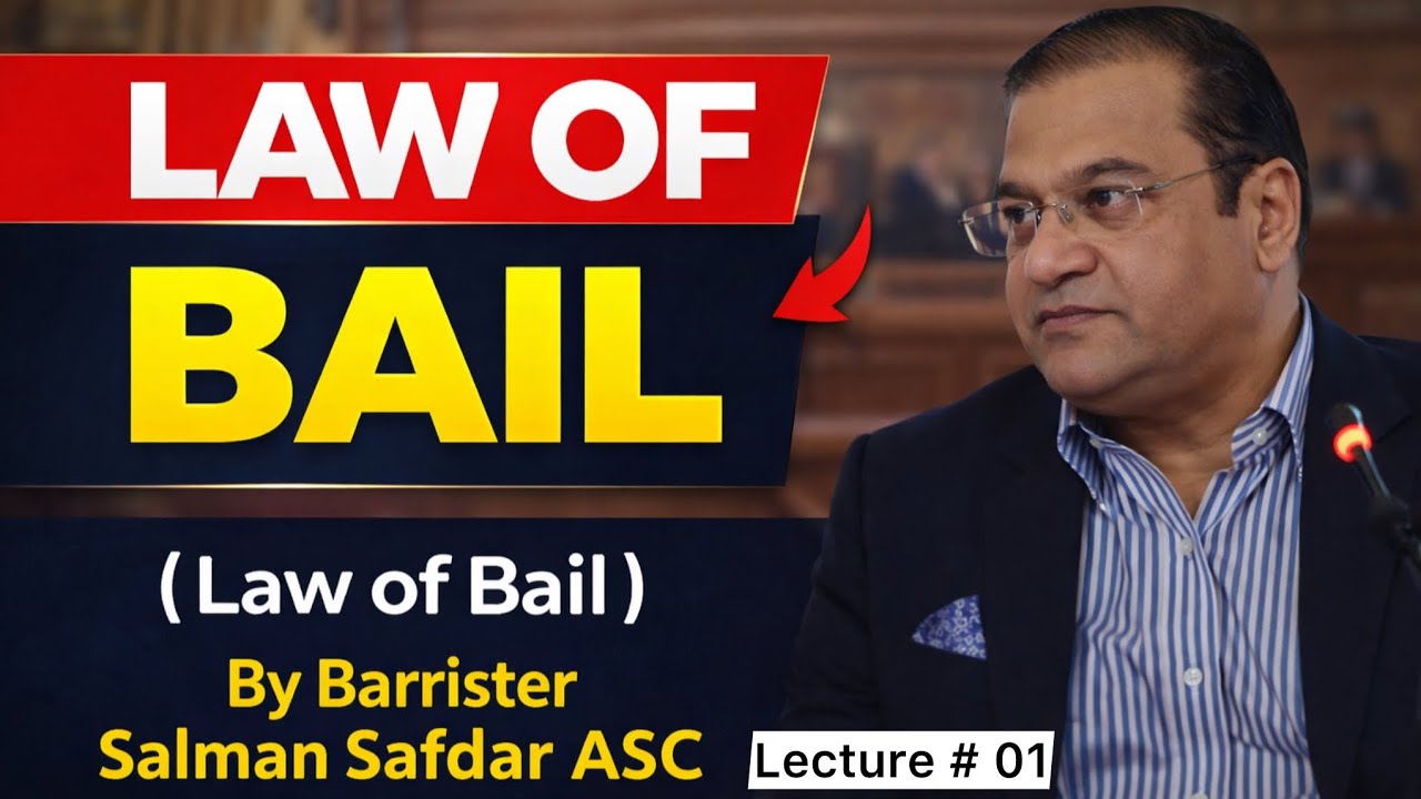 Lecture # 01 Law Of Bail By Barrister Salman Safdar Asc 