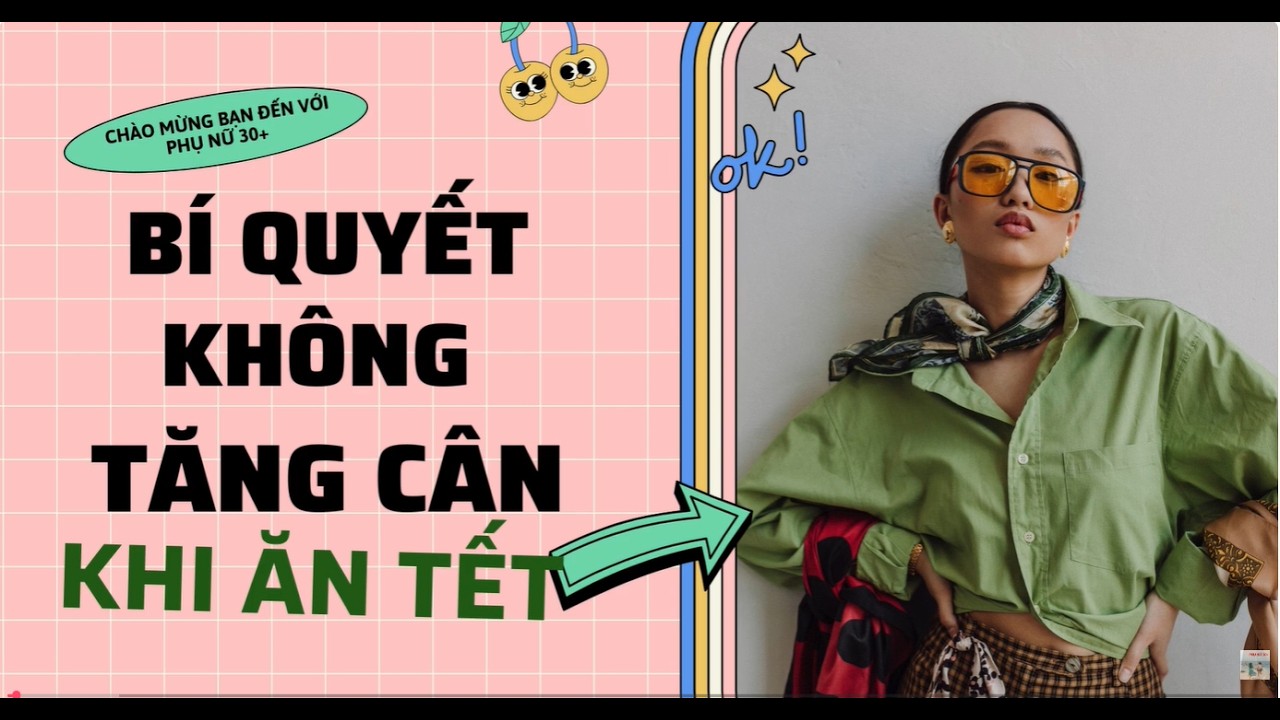 BÍ QUYẾT ĂN TẾT KHÔNG TĂNG CÂN |PHỤ NỮ 30+