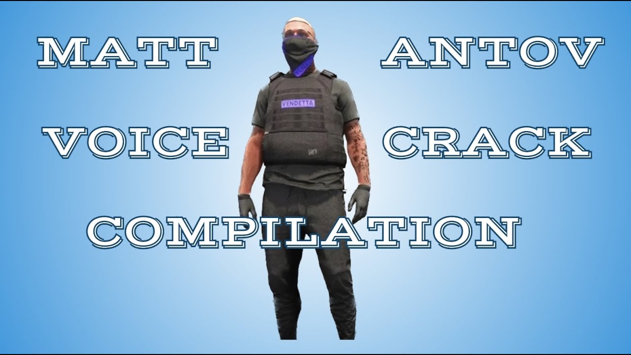 Matt Antov Voice Crack Compilation | NoPixel Mandem GTA RP