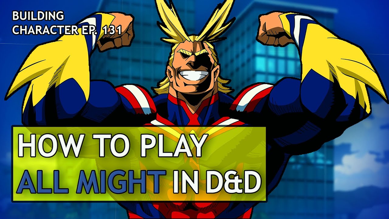 How to Play All Might in Dungeons & Dragons (My Hero Academia Build for D&D 5e)