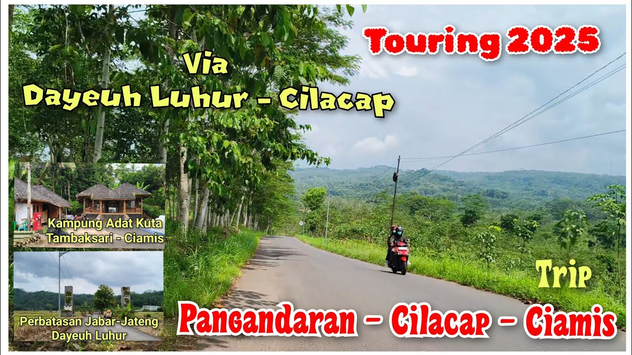 Trip Pangandaran - Ciamis via Dayeuh Luhur Kab. Cilacap Jateng | Menuju Kampung Adat Kuta Jabar