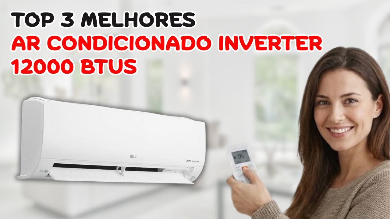 (Mais Econômicos de 2026) Top 3 Melhores Ar-Condicionado Inverter 12000 BTUs para Sala e Quarto