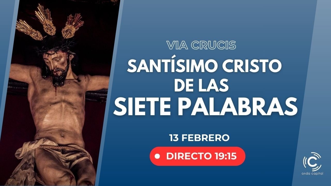 EN DIRECTO: Vía Crucis del Santísimo Cristo de las Siete Palabras
