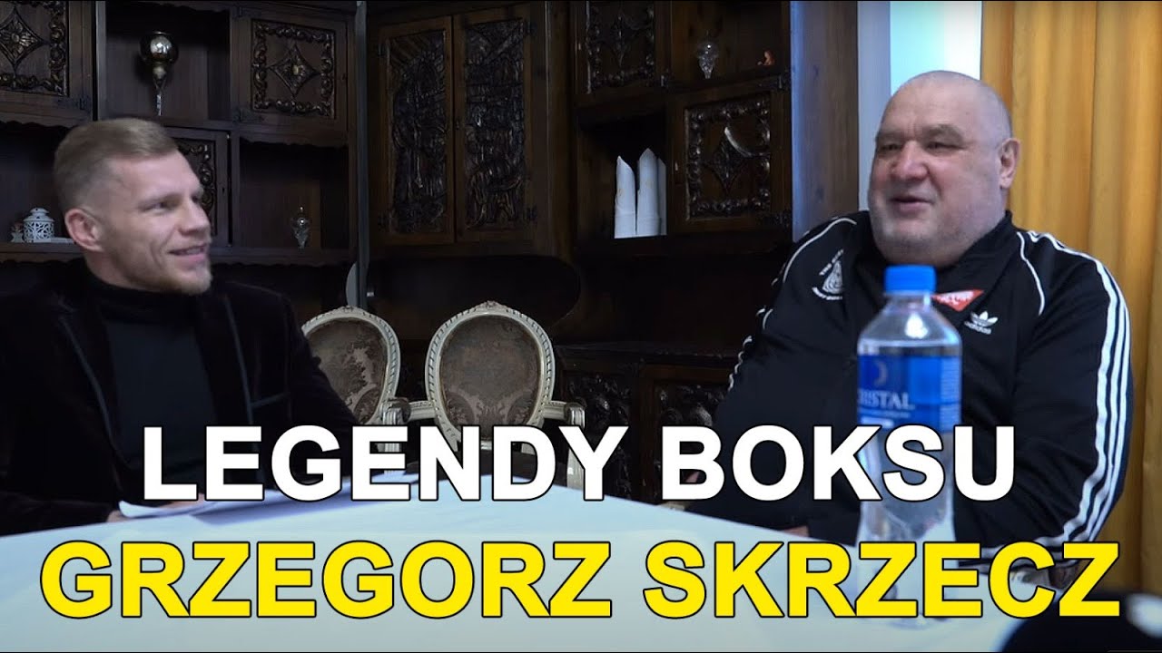 Legendy polskiego boksu Grzegorz Skrzecz