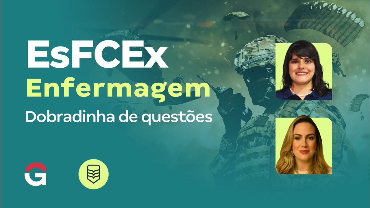 Concurso EsFCEx Enfermagem | Dobradinha de quest&otilde;es
