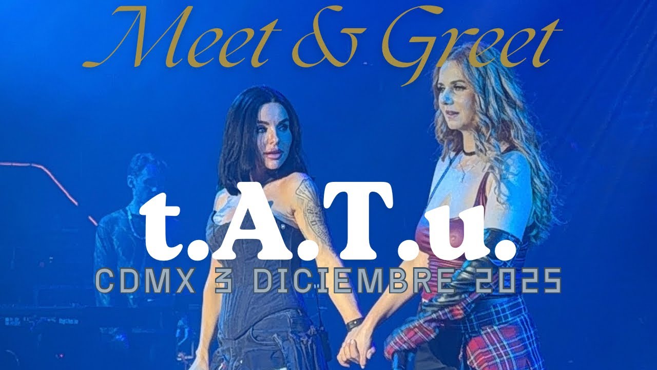 t.A.T.u. (Meet&Greet) En vivo La Maraka CDMX (3 Diciembre 2025)