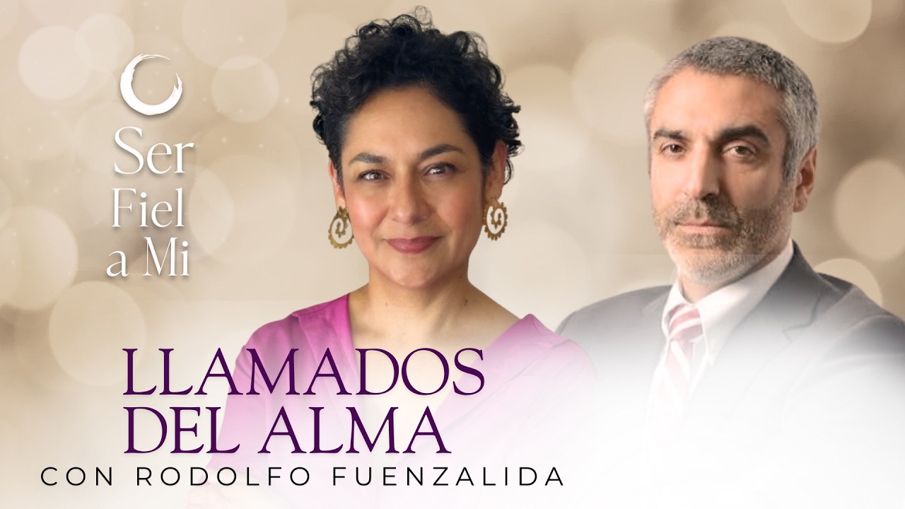 Llamados del Alma con Rodolfo Fuenzalida | Ser Fiel a Mi - Caro Guevara - Episodio 2