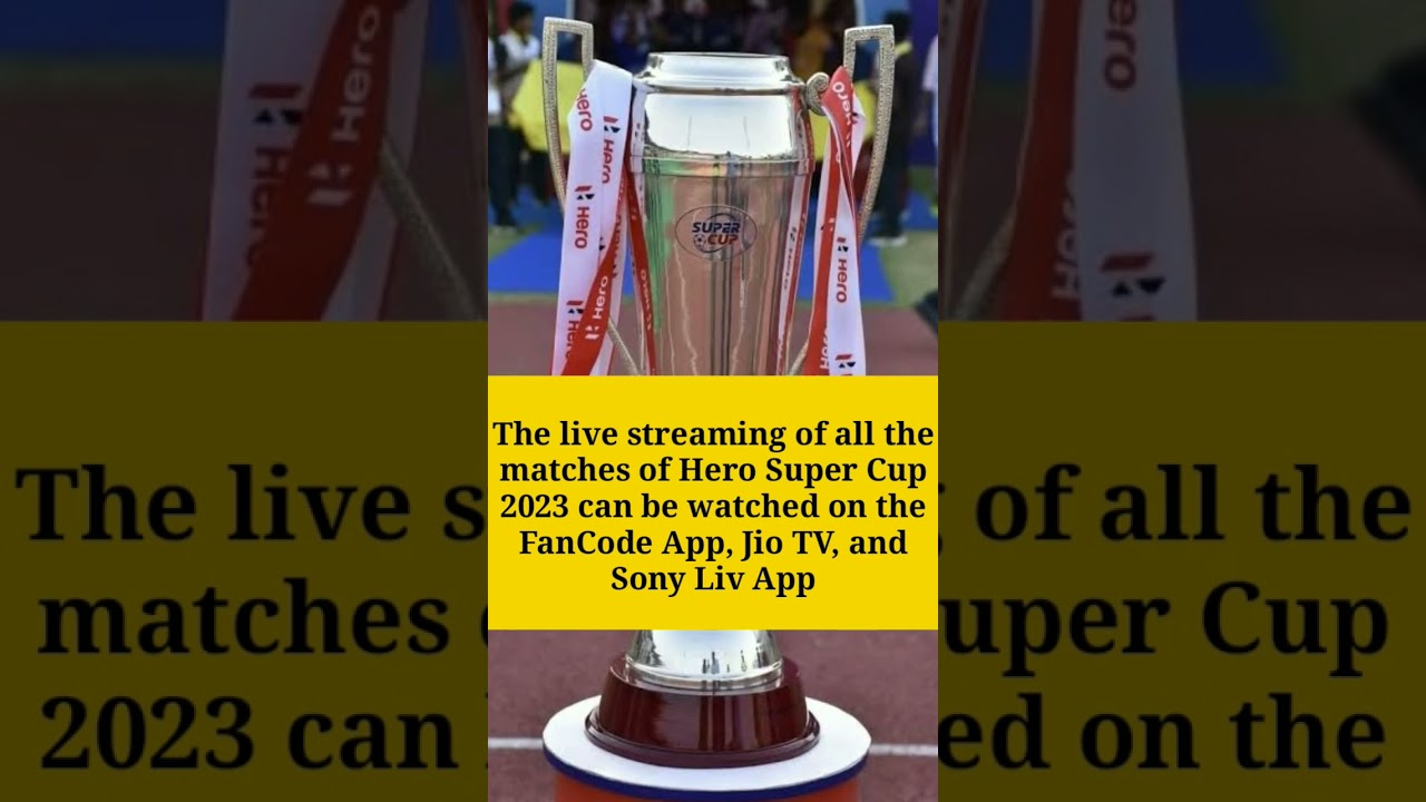 Hero Super Cup 2023 Live Streaming Details #supercup2023 #SuperCuplive #supercup #IndianFootball