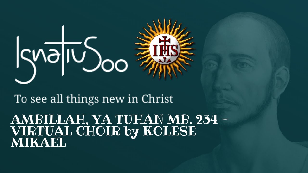 AMBILLAH, YA TUHAN MB. 247 - VIRTUAL CHOIR by KOLESE MIKAEL