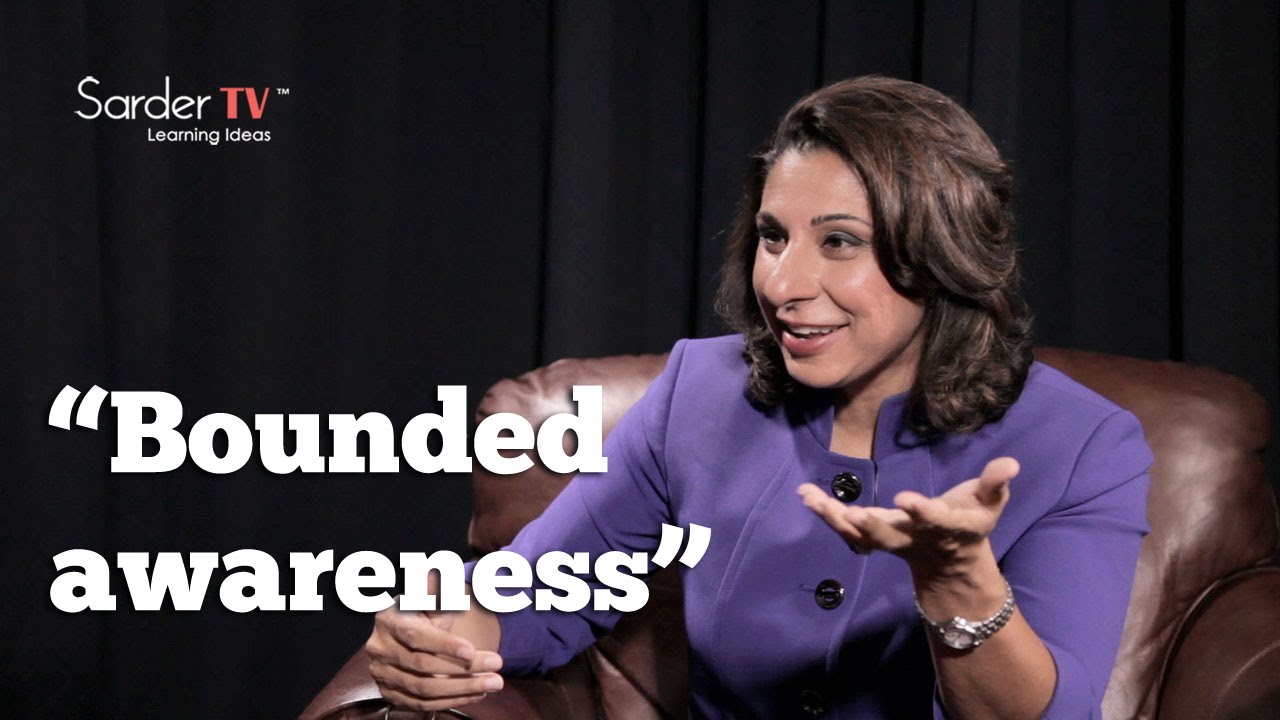 Can you explain “bounded awareness”? by Dolly Chugh, Associate Professor at NYU