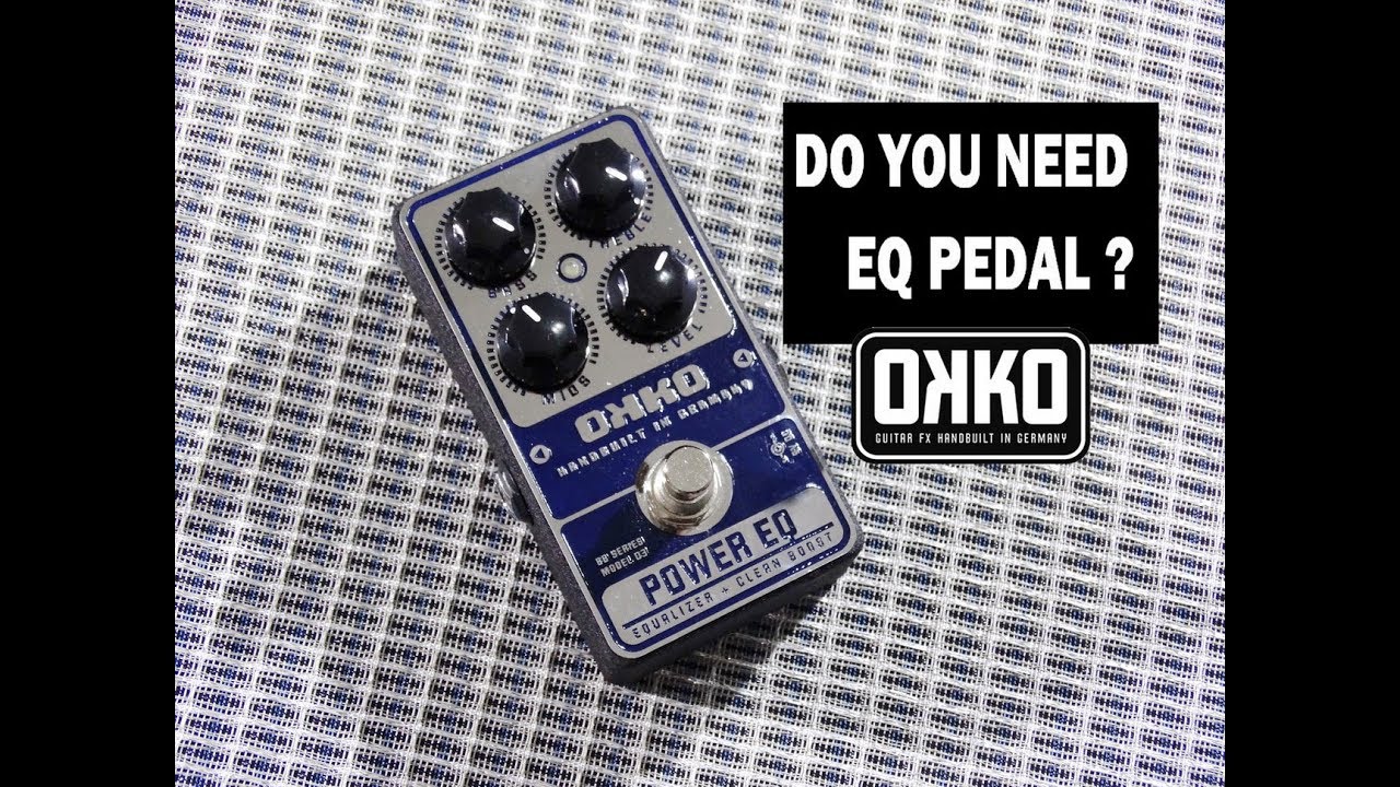 Do you need EQ pedal ? OKKO FX - Power EQ