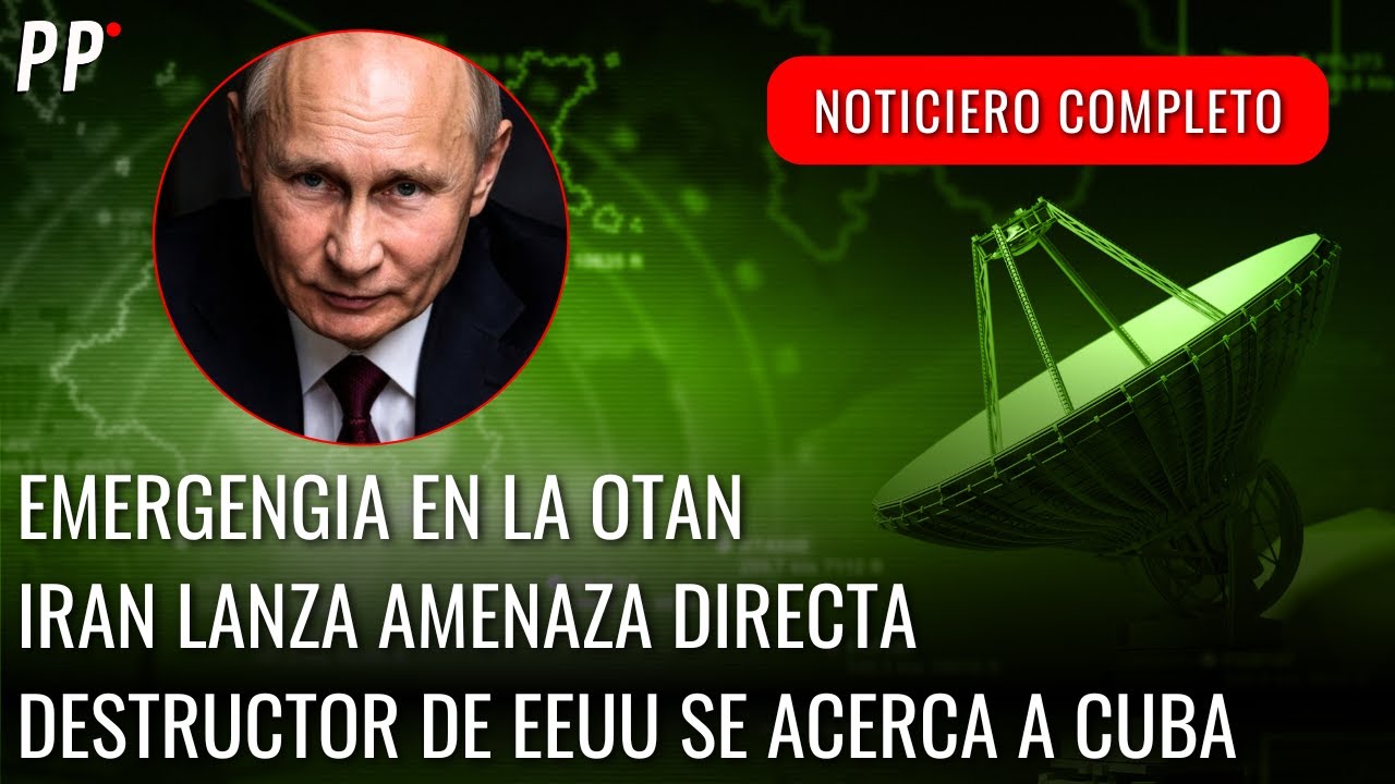🔴 ULTIMA HORA: EMERGENCIA en la OTAN | IRAN LANZA AMENAZA | BUQUE DE EEUU SE ACERCA A CUBA
