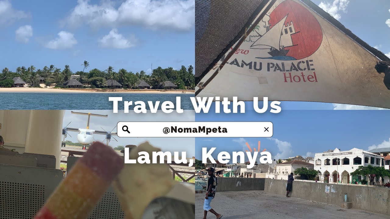 #TravelWithUs: Lamu, Kenya | Part 1
