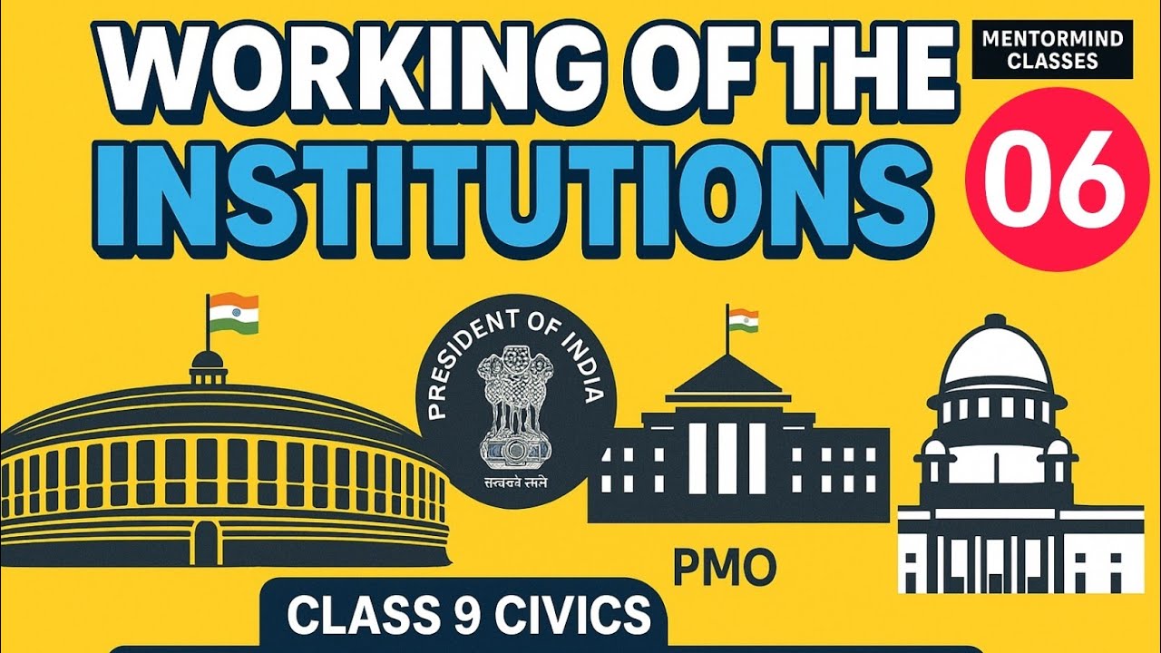 Working of the Institutions | Class 9 Civics | Full Chapter Explanation | NCERT Solutions
