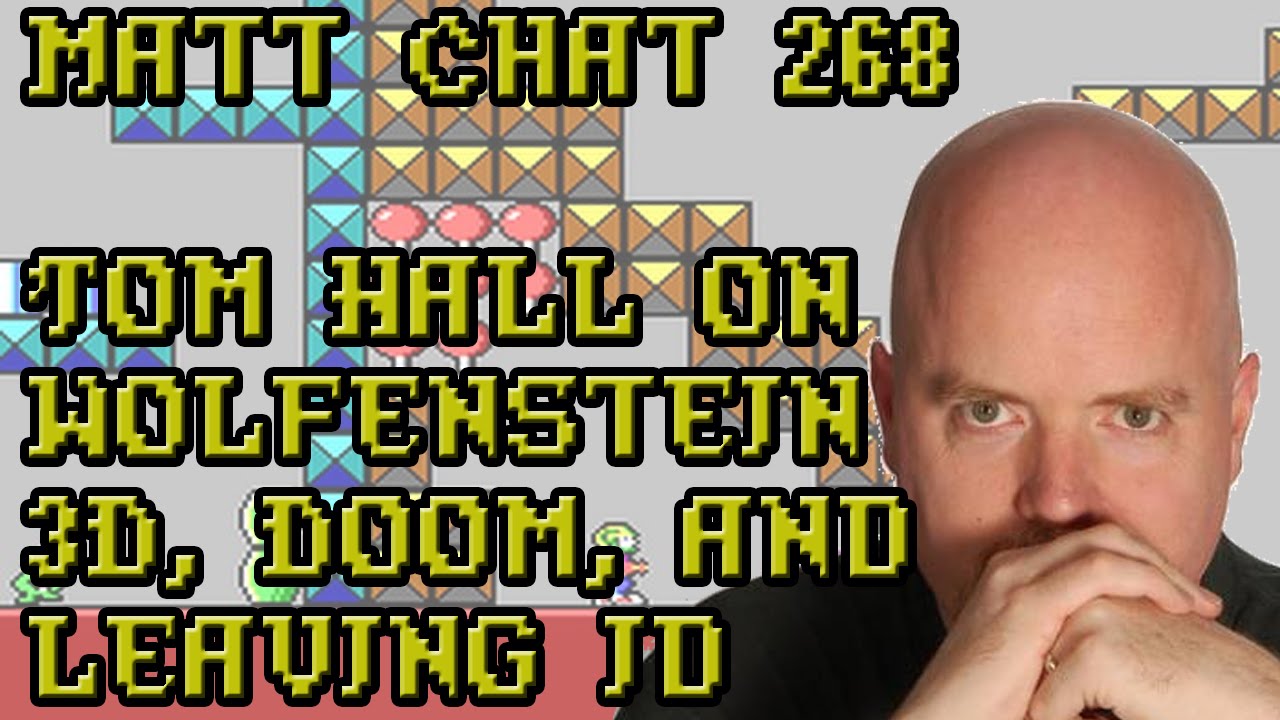 Matt Chat 268: Tom Hall on Wolfenstein 3D, Doom, and Leaving id