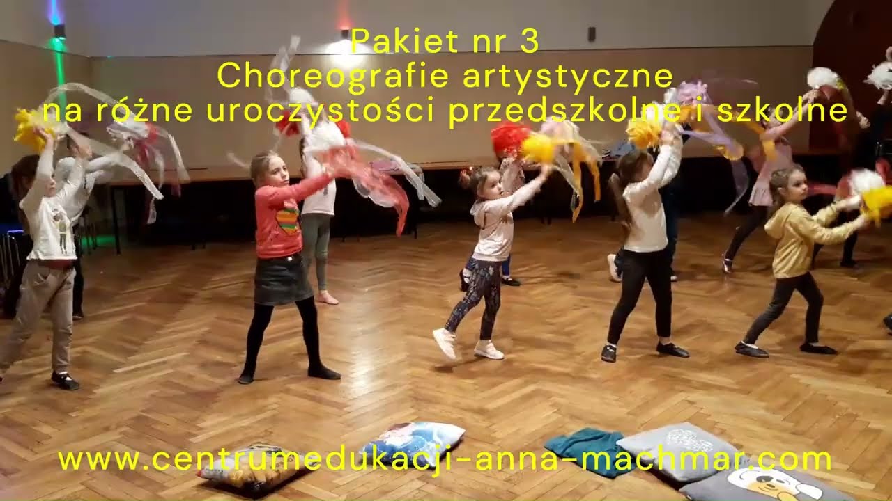 Pakiet nr 3 - Taniec dla dzieci - Choreografie  na różne uroczystości. Centrum Edukacji Anna Machmar