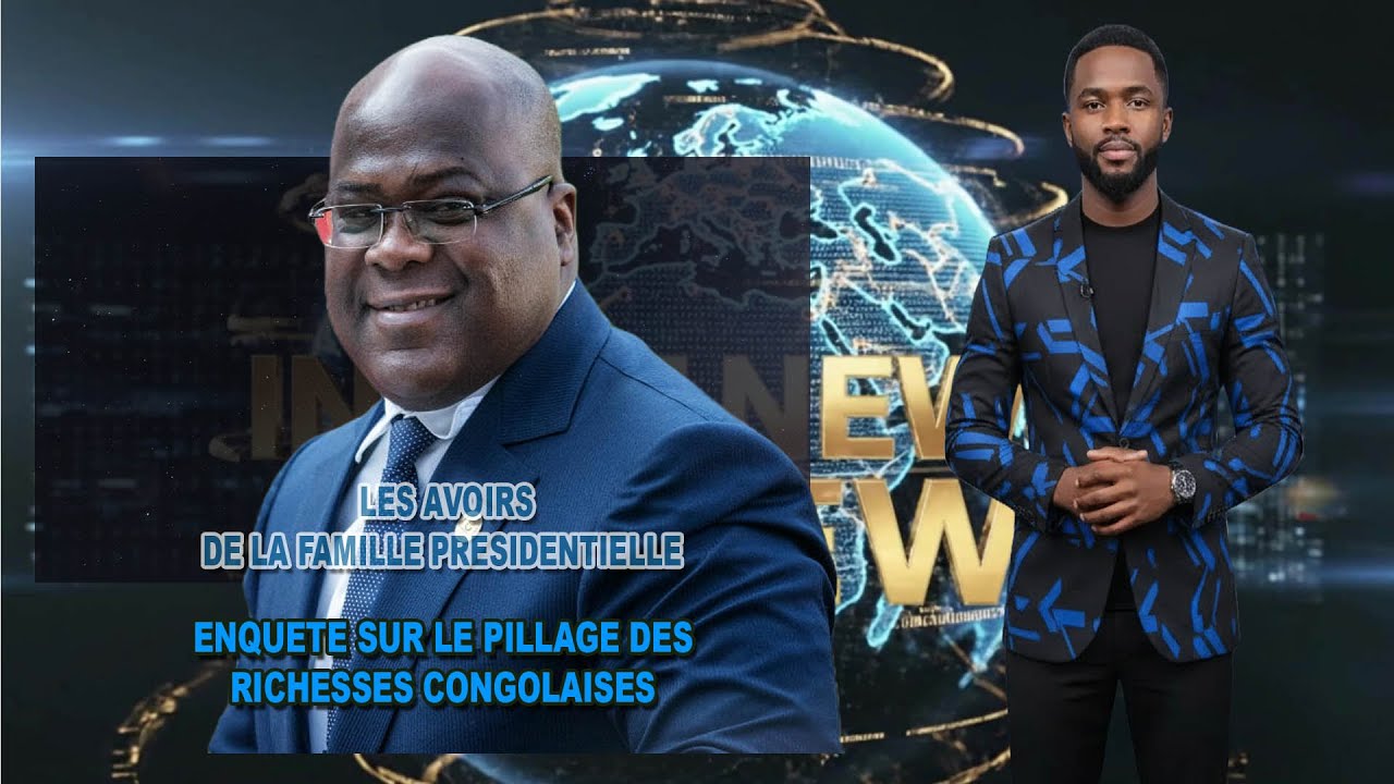 LES AVOIRS DE LA FAMILLE PRESIDENTIELLE :  ENQUETE SUR LE PILLAGE DES RICHESSES CONGOLAISES (1)