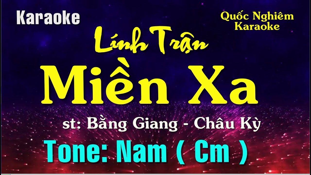 Karaoke - LÍNH TRẬN MIỀN XA - Tone: Nam ( Cm ) st: Bằng Giang - Châu Kỳ