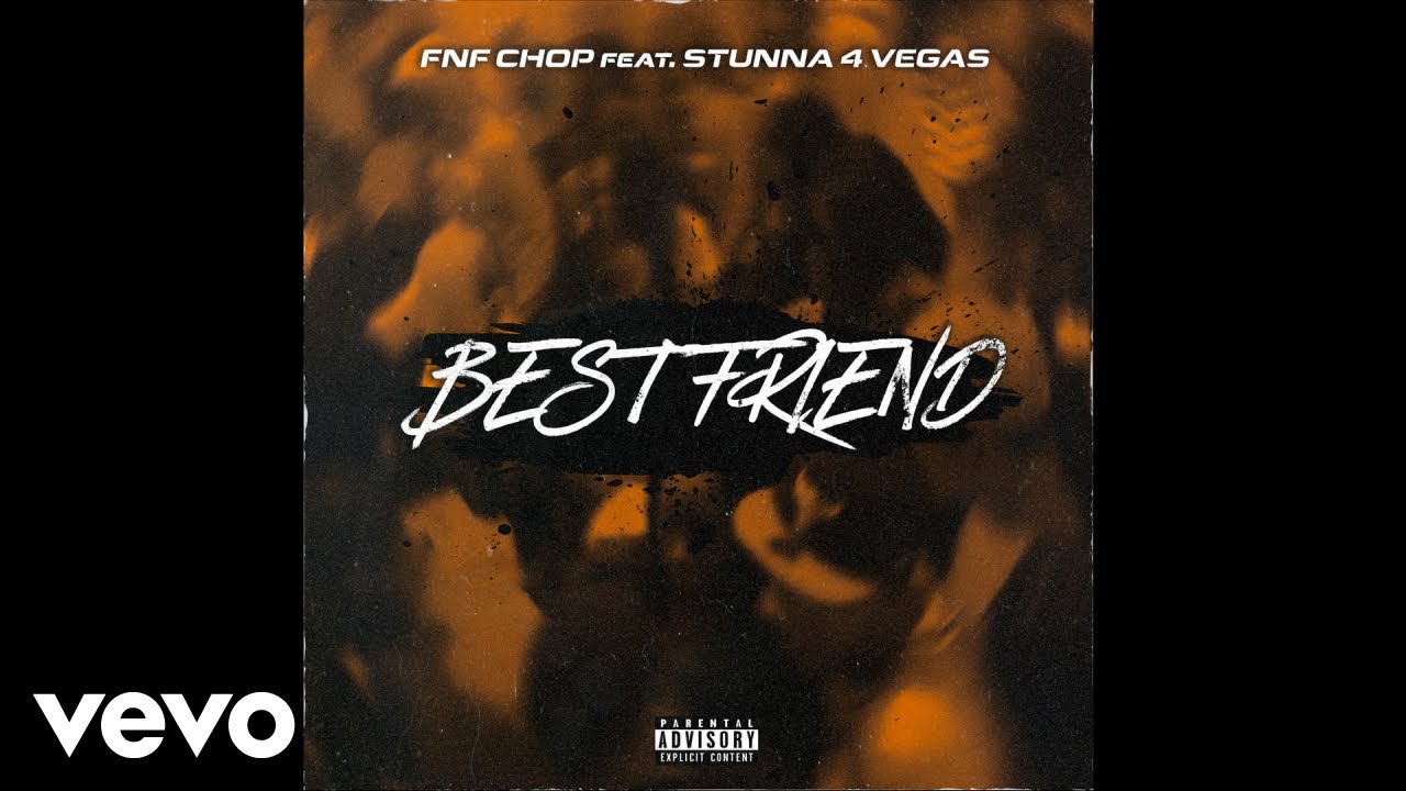 FNF Chop - Best Friend (Audio) ft. Stunna 4 Vegas
