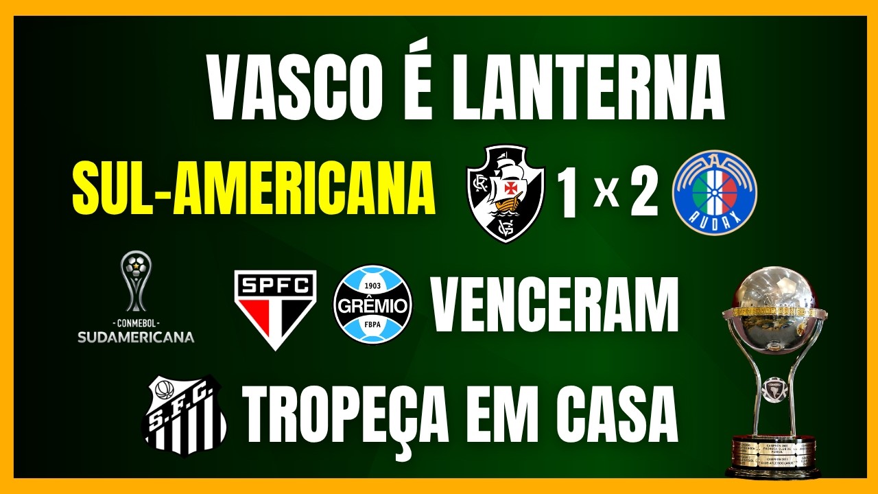 SUL-AMERICANA 2026 | S&Atilde;O PAULO &Eacute; L&Iacute;DER | VASCO NA LANTERNA | SANTOS E GR&Ecirc;MIO NA REPESCAGEM