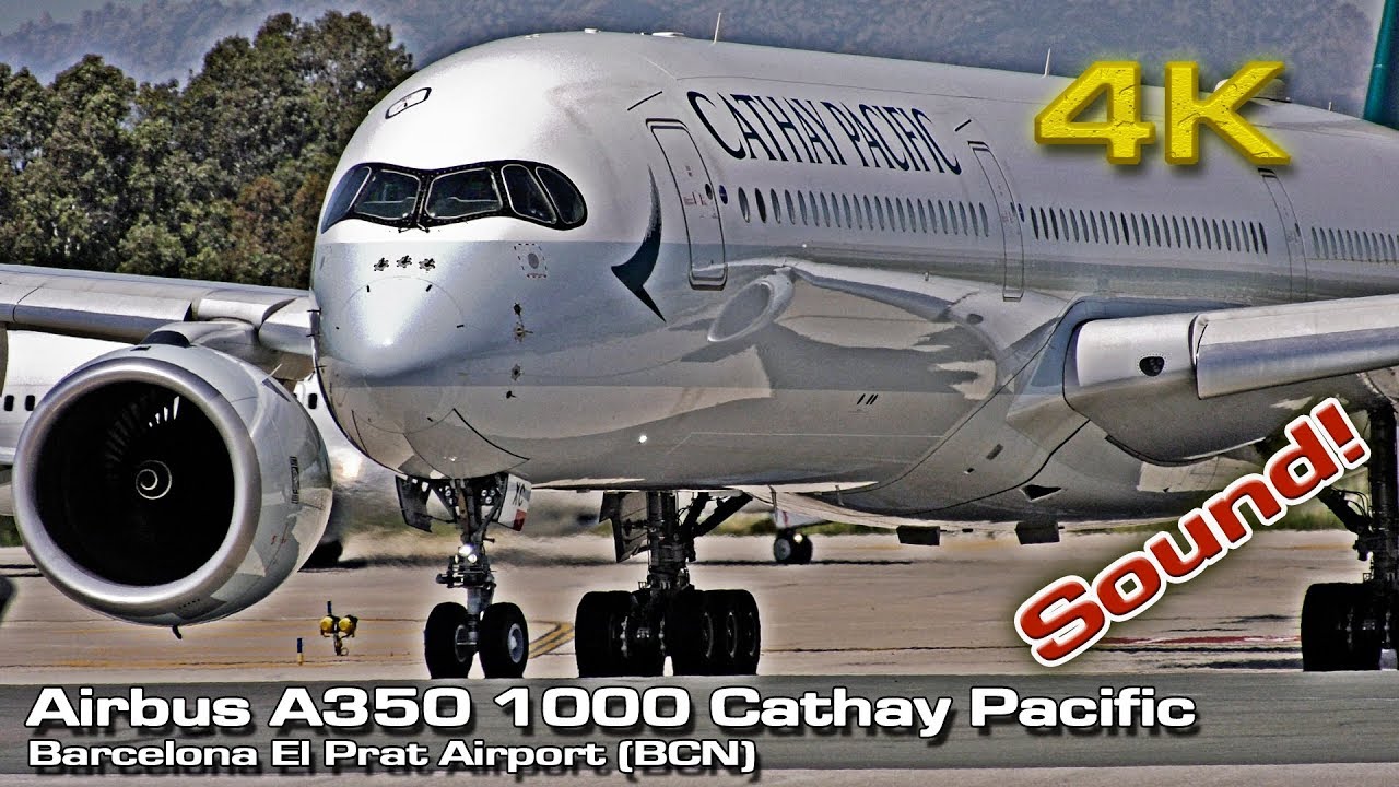 Airbus A350-1000 XWB Cathay Pacific [4K 50p] Barcelona! ( B-LXC)