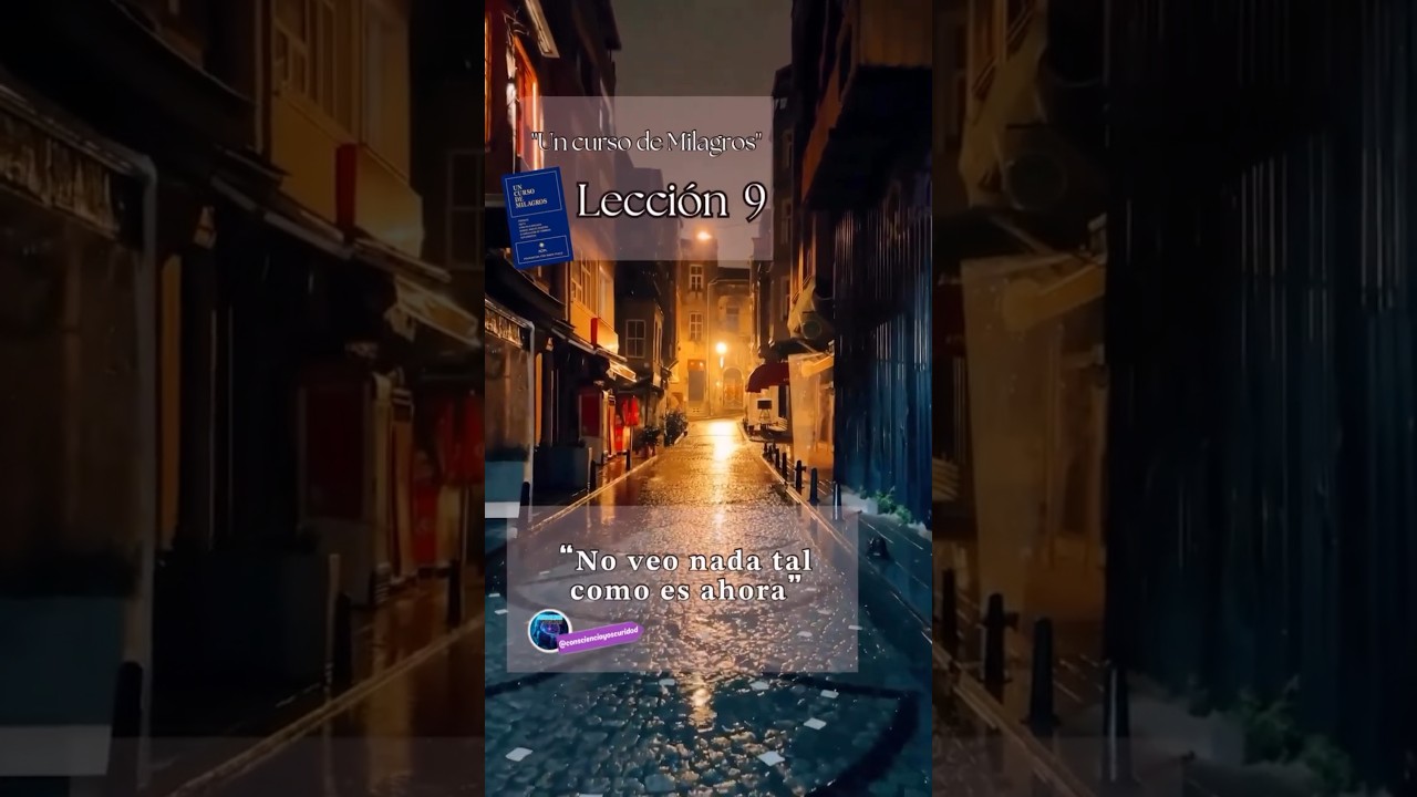 LECCI&Oacute;N 9 - UCDM - LIBRO DE EJERCICIOS #ucdm #uncursodemilagros #ucdmespa&ntilde;ol #ucdmejercicios