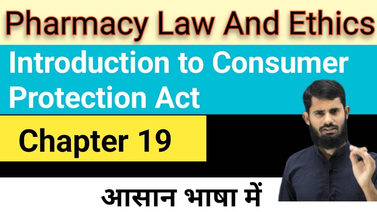 Introduction to Consumer Protection Act 2019  || Pharmacy Law and Ethics Chapter 19