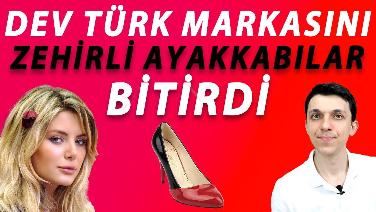İZLEYİNCE İNANAMAYACAKSINIZ - DEV TÜRK AYAKKABI MARKASI VE ZEHİRLİ AYAKKABI OLAYI