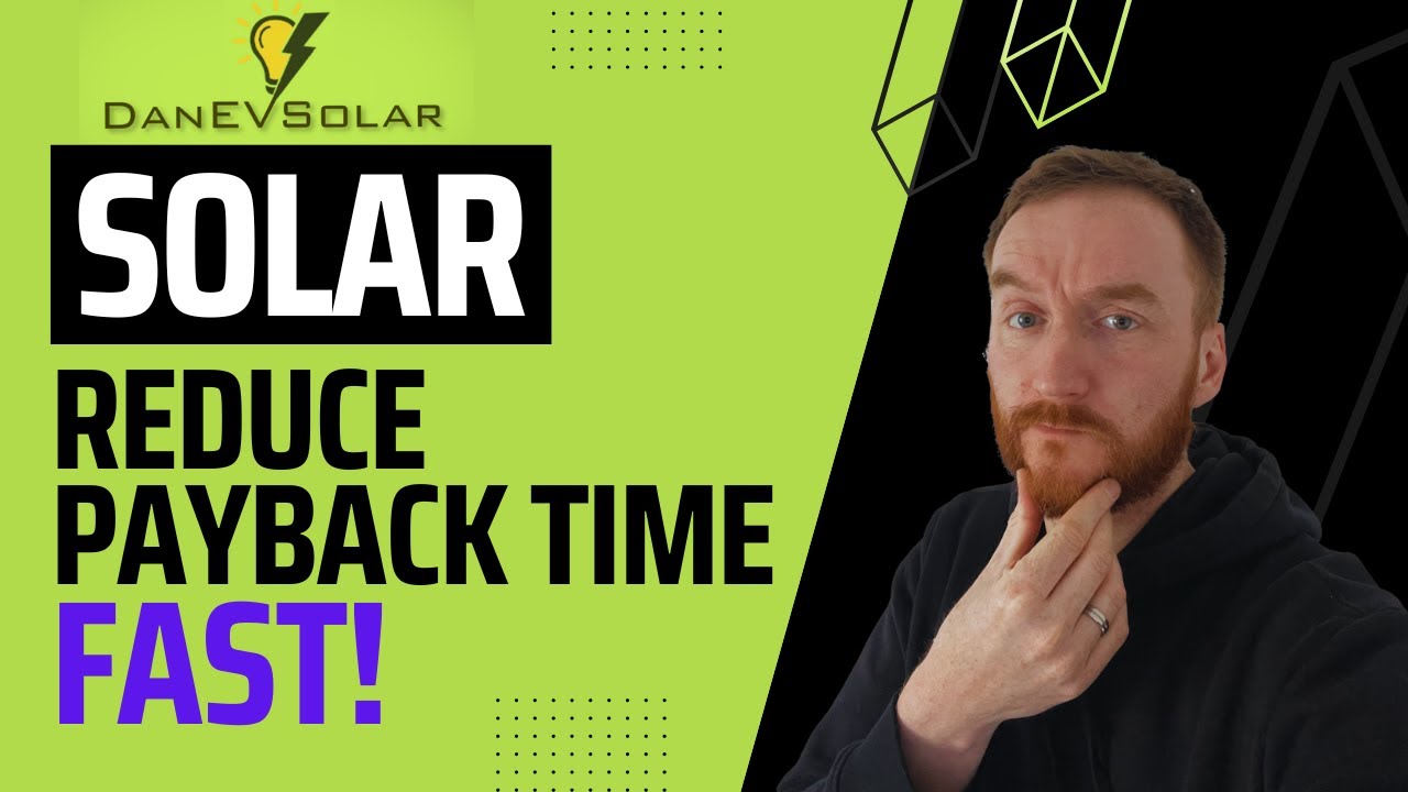 Solar Panels - 5 ways to REDUCE PAYBACK TIME on your solar install