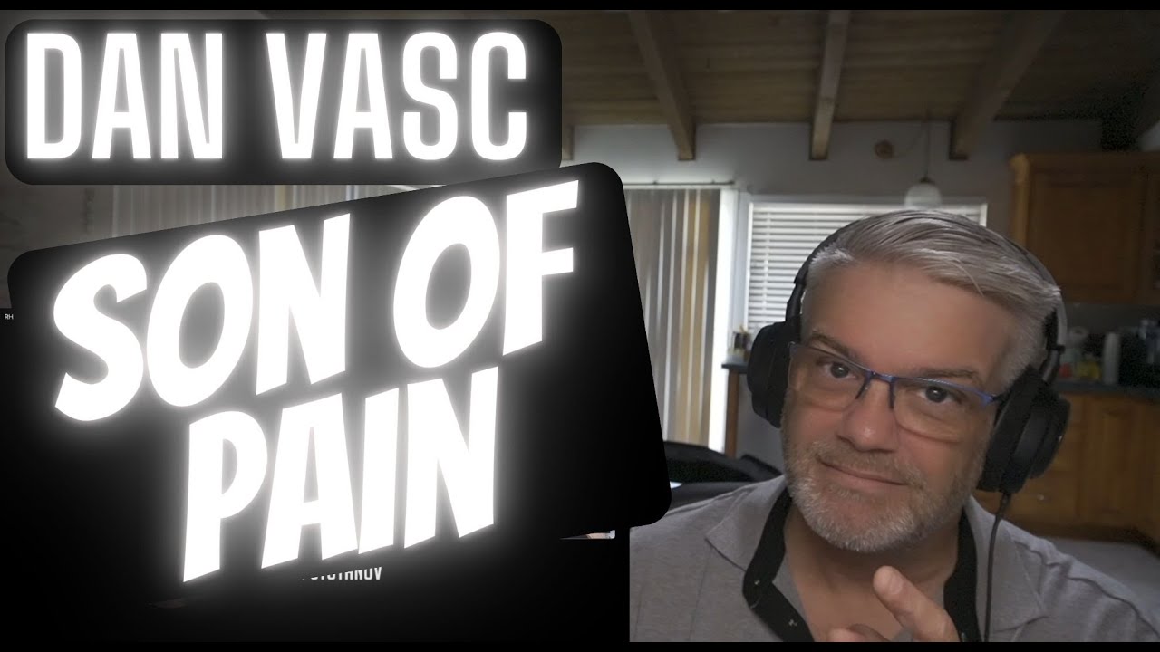 Dan Vasc - Son Of Pain - Reaction - Hitting Those Notes!!