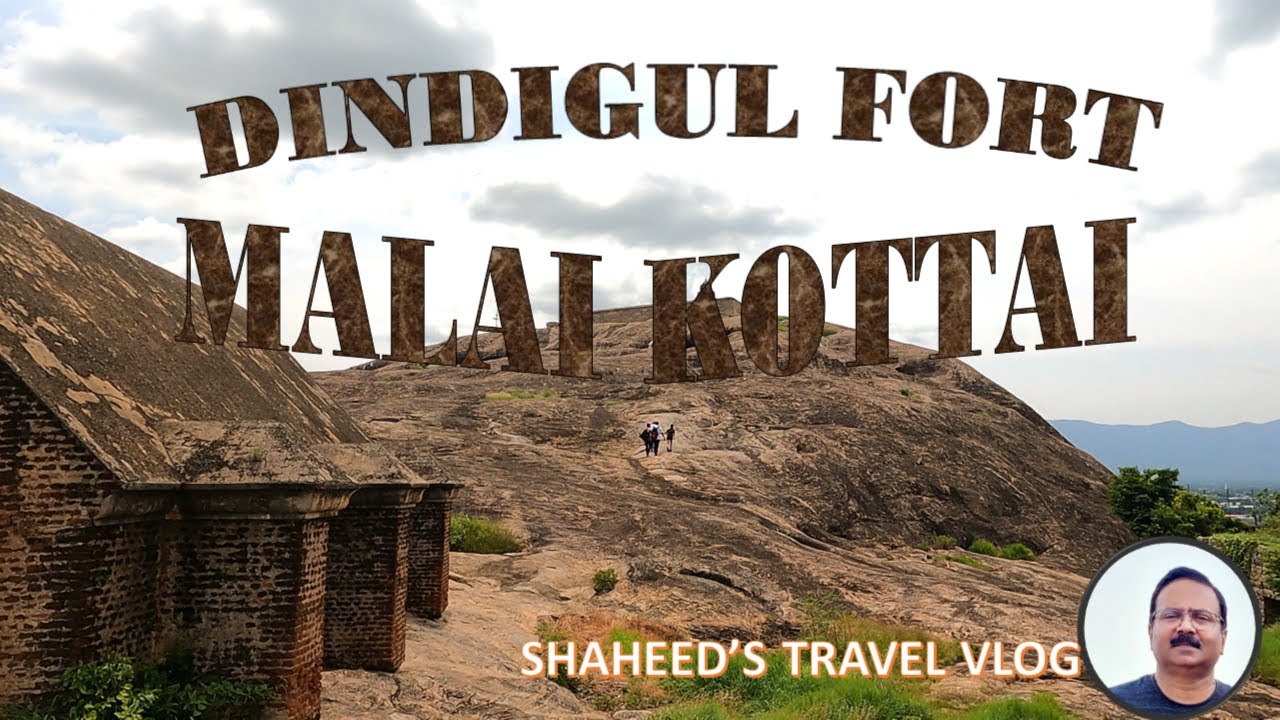 DINDIGUL FORT/MALAI KOTTAI/FORT OF INDIA/SHAHEED'S TRAVEL VLOG/DINDIGUL/FORT TEMPLE/