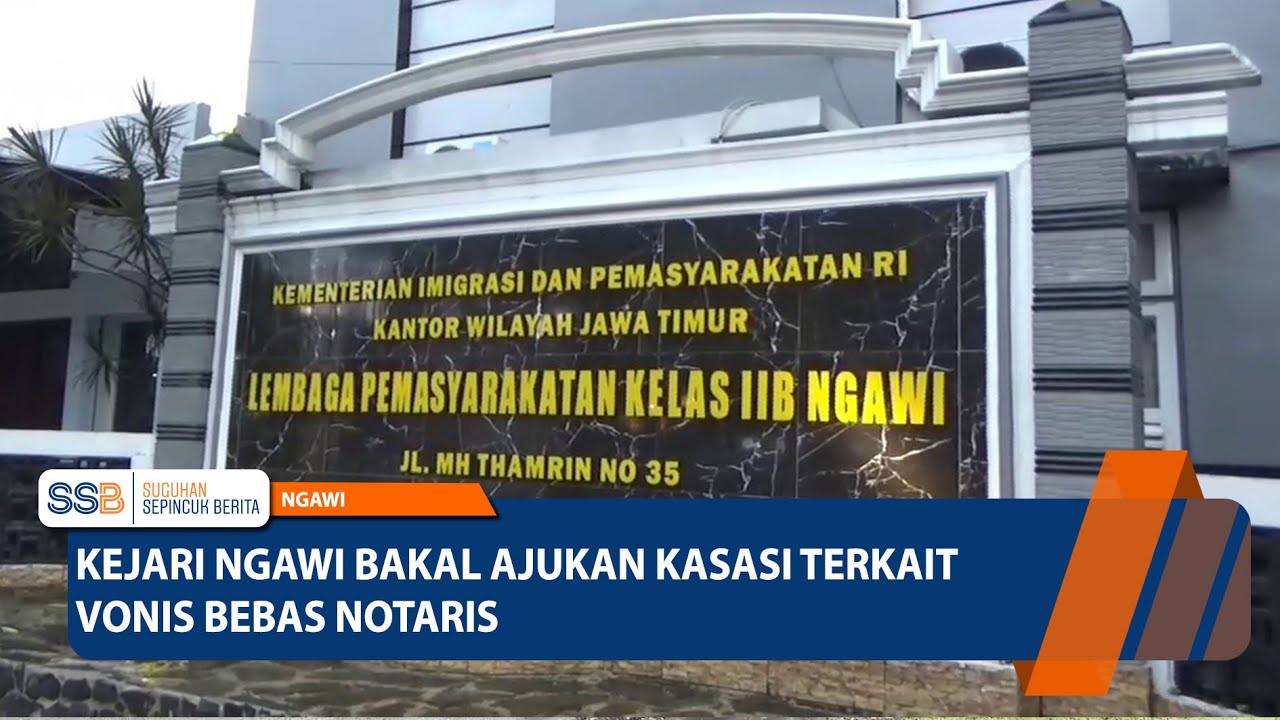 NGAWI - Kejari Ngawi Bakal Ajukan Kasasi Terkait Vonis Bebas Notaris