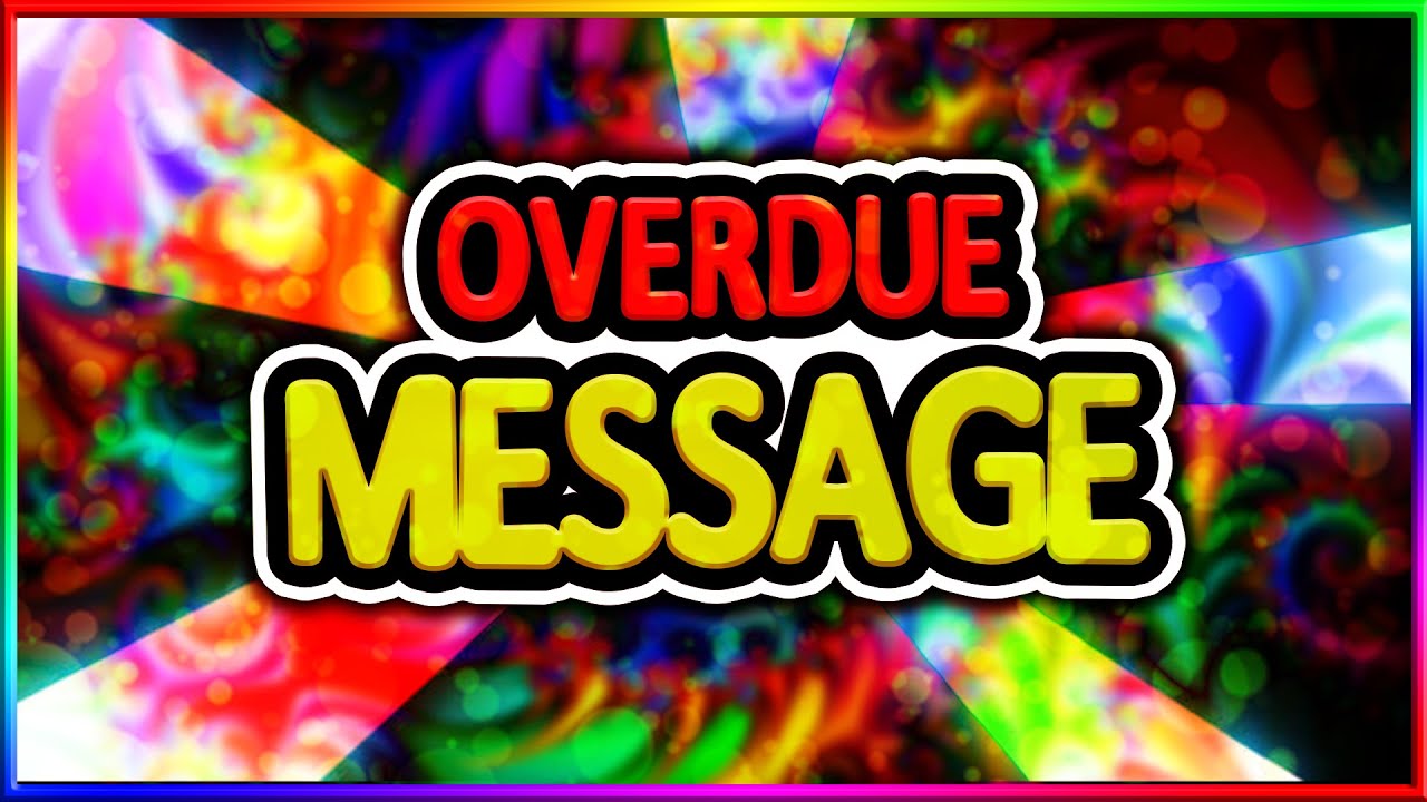 Overdue Message
