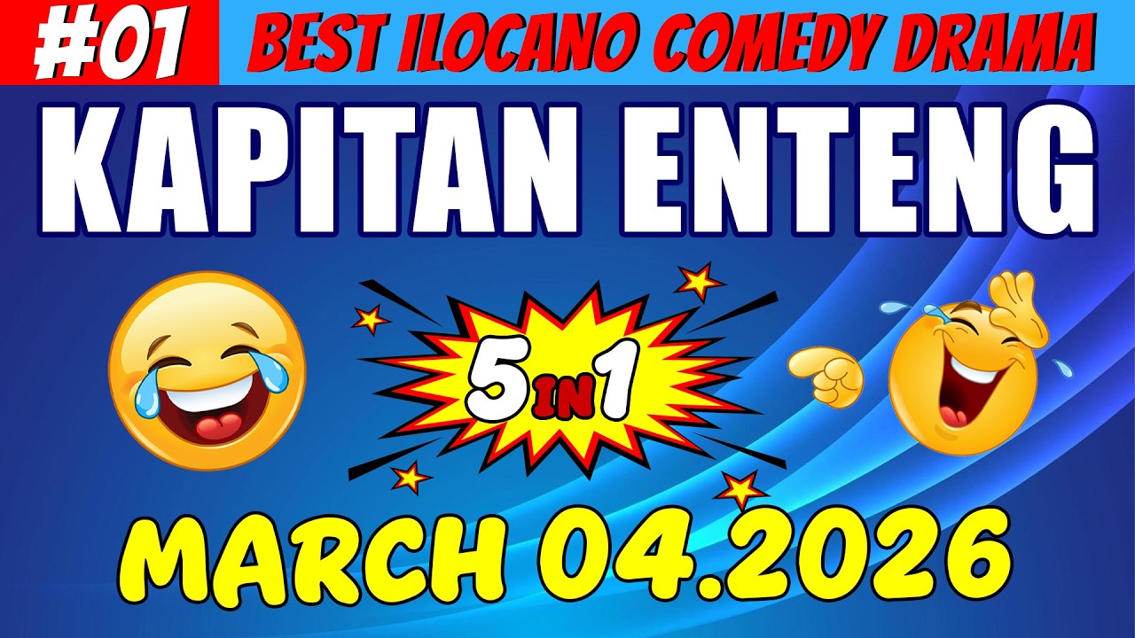 KAPITAN ENTENG #01 | Best Ilocano Comedy Drama 5in1 | March 04.2026 #ilocanodrama #kapitanenteng
