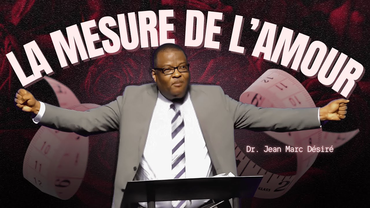 LA MESURE DE L'AMOUR | Dr. Jean Marc Désiré | MESSAGE EN DIRECT | 501 NE 48TH ST, Pompano Beach, FL