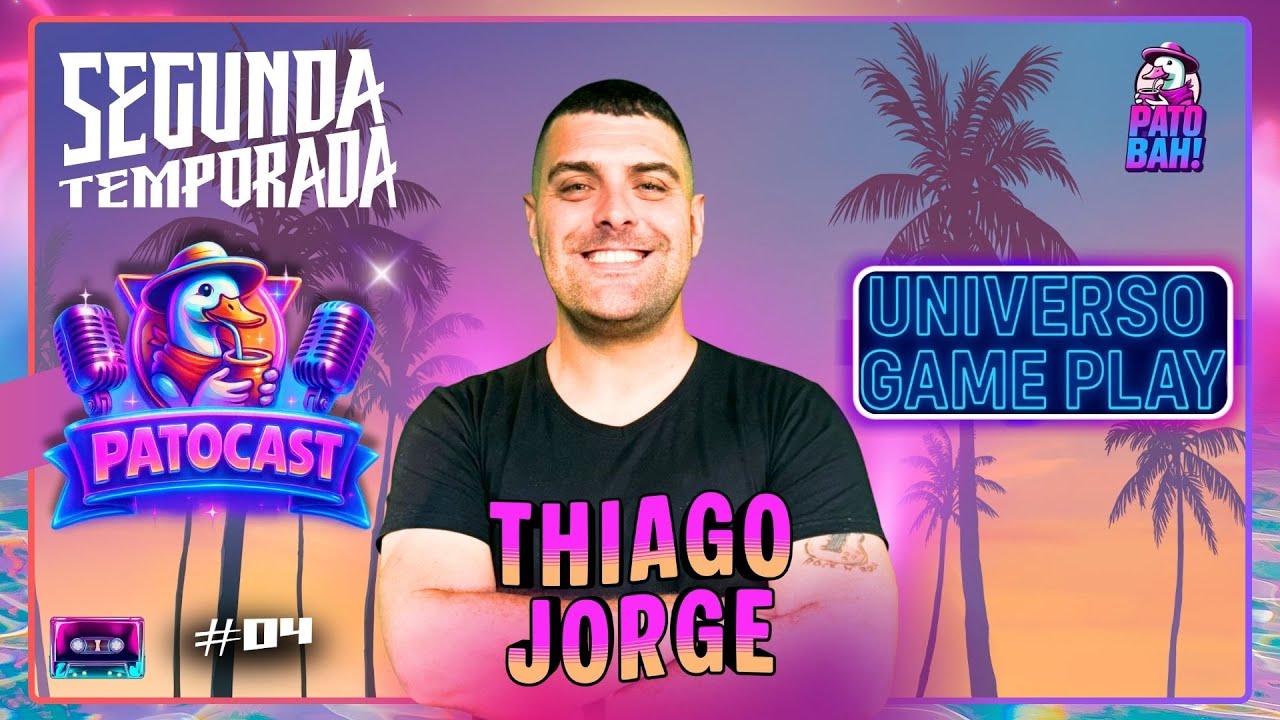 PATOCAST | Thiago Jorge do canal UNIVERSO GAMEPLAY