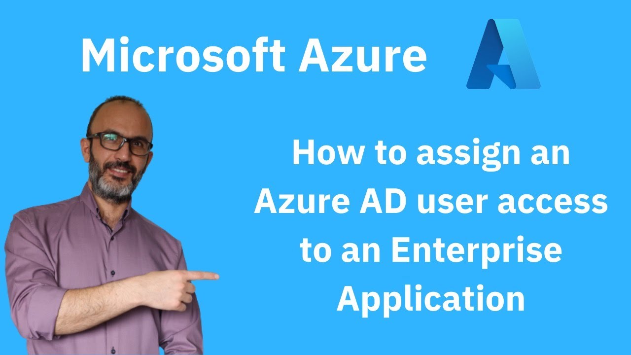 How to assign an Azure AD user access to an Enterprise Application