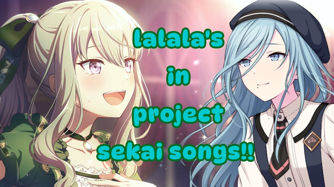 Lalala's/Nanana's in Project Sekai Songs!! | Project Sekai