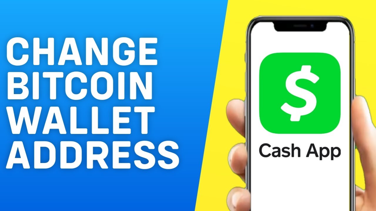 How to Change Bitcoin Wallet Address on Cash App
