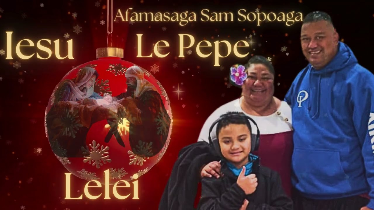 IESU LE PEPE LELEI (ORIGINAL) AFAMASAGA SAM SOPOAGA