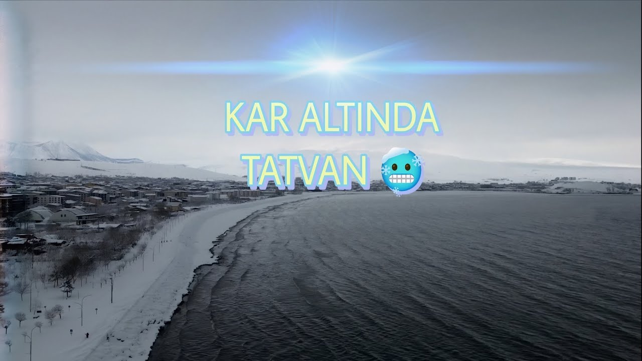 Kar Altında Tatvan! Sahil ve Çarşı Bembeyaz 🥶