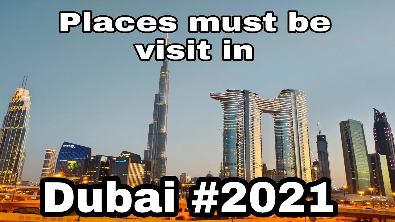 most visited places in Dubai 2021