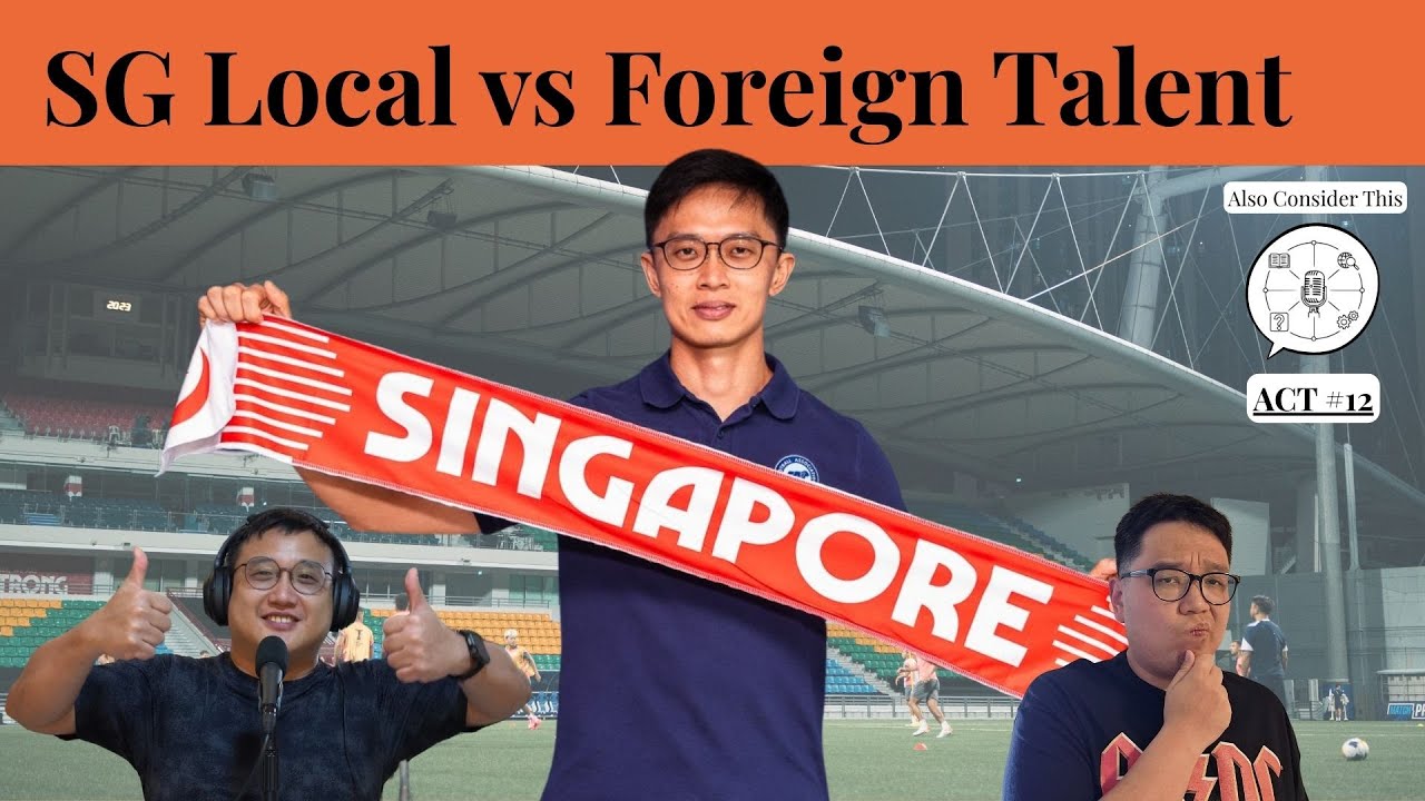 Is hiring local talent best for Singapore football? &mdash; ACT #12